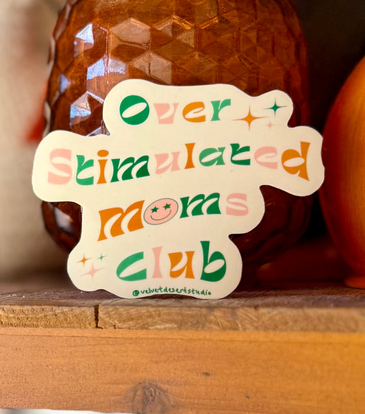 Overstimulated Moms Club Sticker